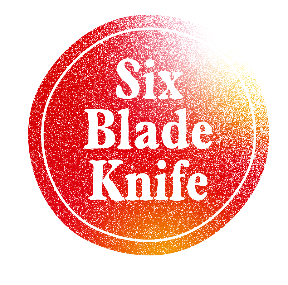 Six Blade Knife